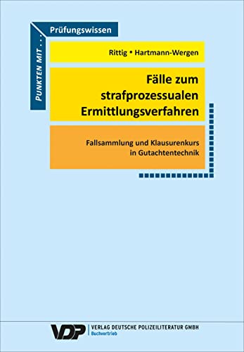 Fälle zum strafprozessualen Ermittlungsverfahren: Fallsammlung und Klausurenkurs in Gutachtentechnik (VDP-Fachbuch) von Deutsche Polizeiliteratur